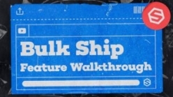 Bulkship Feature Walkthrough